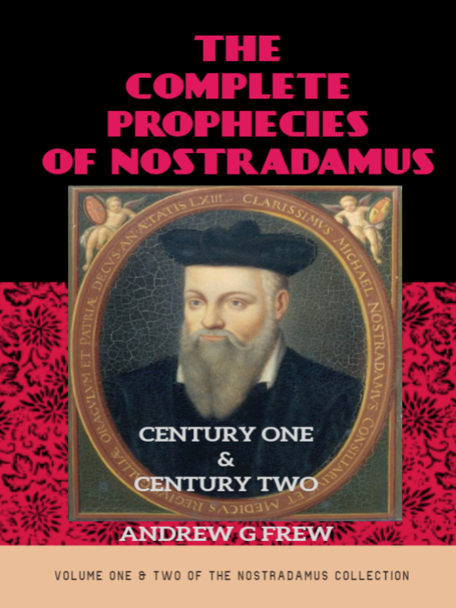 Title details for The Complete Prophecies of Nostradamus by Andrew G Frew - Wait list